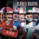 30 for 30: Elway to Marino